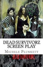 Dead Survivorz Screen Play