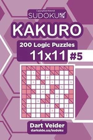 Sudoku Kakuro - 200 Logic Puzzles 11x11 (Volume 5)