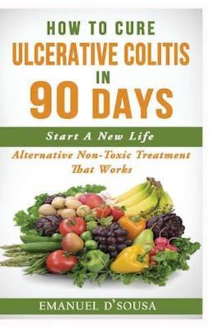 How to Cure Ulcerative Colitis in 90 Days