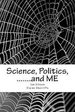 Science, Politics, .......and Me