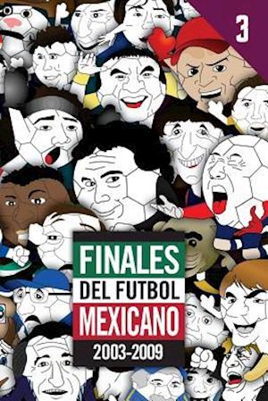 Finales del Futbol Mexicano 2003-2009