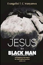 Jesus Is A Black Man: My people perish not for lack of beauty or money but for lack of knowledge of the truth. He has no form nor comeliness; and whe