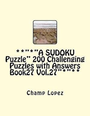 **"*"a Sudoku Puzzle" 200 Challenging Puzzles with Answers Book27 Vol.27"*"**