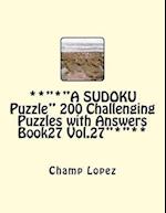 **"*"a Sudoku Puzzle" 200 Challenging Puzzles with Answers Book27 Vol.27"*"**