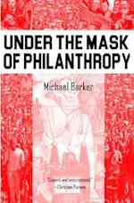 Under the Mask of Phillanthropy