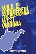 Wild & Wonderful (and Paranormal) West Virginia