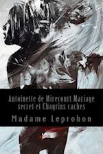 Antoinette de Mirecourt Mariage Secret Et Chagrins Caches