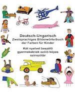 Deutsch-Ungarisch Zweisprachiges Bilderwörterbuch Der Farben Für Kinder