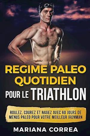 Regime Paleo Quotidien Pour Le Triathlon