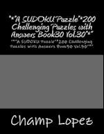 "*"a Sudoku Puzzle"*200 Challenging Puzzles with Answers Book30 Vol.30"*"