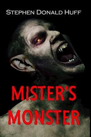 Mister's Monster: Death Eidolons: Collected Short Stories 2014