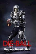 Die-Ball: Death Eidolons: Collected Short Stories 2014 