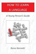 How to Learn a Language - A Young Person's Guide