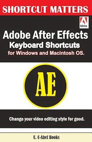 Adobe After Effects Keyboard Shortcuts for Widows and Macintosh Os.