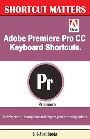 Adobe Premiere Pro CC Keyboard Shortcuts.