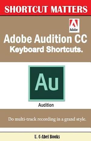 Adobe Audition CC Keyboard Shortcuts.