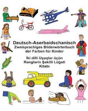 Deutsch-Aserbaidschanisch Zweisprachiges Bilderwörterbuch Der Farben Für Kinder