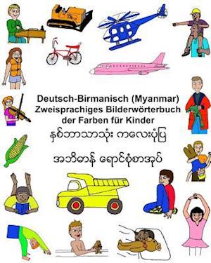 Deutsch-Birmanisch (Myanmar) Zweisprachiges Bilderwörterbuch Der Farben Für Kinder