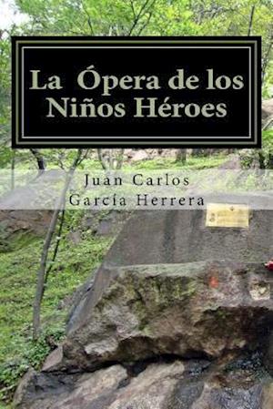 La Opera de Los Ninos Heroes