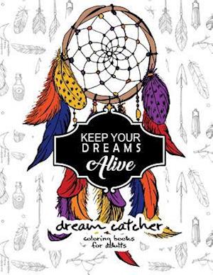 Keep Your Dream Alive Dream Catcher Coloring Books