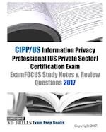 CIPP/US Information Privacy Professional (US Private Sector) Certification Exam ExamFOCUS Study Notes & Review Questions 2017