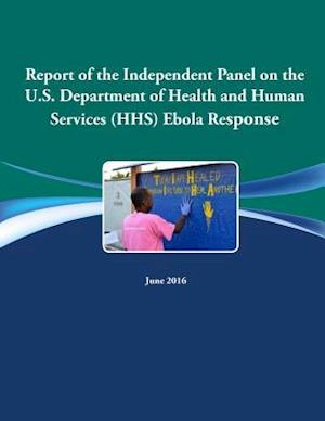Report of the Independent Panel on the U.S. Department of Health and Human Services (HHS) Ebola Response