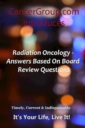 Radiation Oncology - Answers Based on Board Review Questions