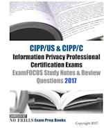 CIPP/US & CIPP/C Information Privacy Professional Certification Exams ExamFOCUS Study Notes & Review Questions 2017