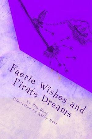 Faerie Wishes and Pirate Dreams