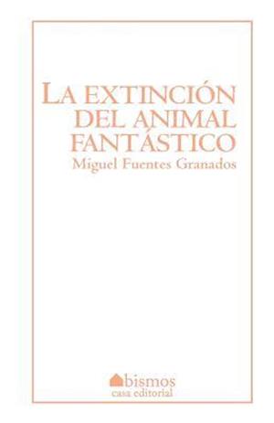 La Extincion del Animal Fantastico