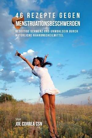 46 Rezepte gegen Menstruationsbeschwerden