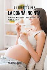 51 Ricette Per La Donna Incinta