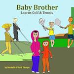 Baby Brother Learns Golf & Tennis
