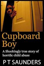 Cupboard Boy: A shockingly true story 