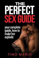 The Perfect Sex Guide How to Make Her Explode