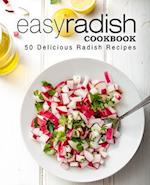 Easy Radish Cookbook: 50 Delicious Radish Recipes 