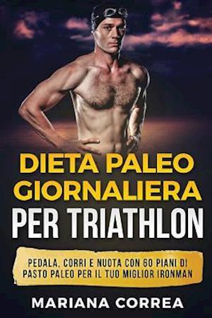 DIETA PALEO GIORNALIERA Per TRIATHLON