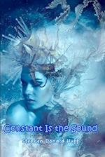 Constant is the Sound: Violence Redeeming: Collected Short Stories 2009 - 2011 