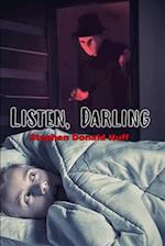 Listen, Darling: Violence Redeeming: Collected Short Stories 2009 - 2011 