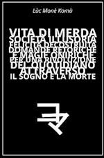 Vita Di Merda, Societa Illusoria, Felicita Decostruita