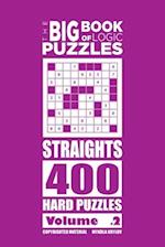 The Big Book of Logic Puzzles - Straights 400 Hard (Volume 2)