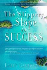 The Slippery Slope to Success