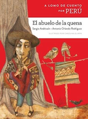 A Lomo de Cuento Por Perú El Abuelo de la Quena