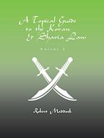 A Topical Guide to the Koran & Sharia Law: Volume 2 