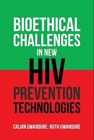 Bioethical Challenges in New Hiv Prevention Technologies