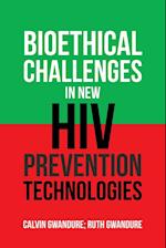 Bioethical Challenges in New Hiv Prevention Technologies