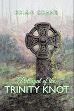Betrayal of the Trinity Knot