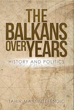 The Balkans over Years: History and Politics 