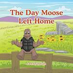 The Day Moose Left Home