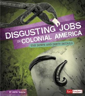 Disgusting Jobs in Colonial America